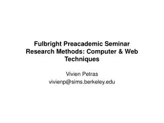 Fulbright Preacademic Seminar Research Methods: Computer &amp; Web Techniques