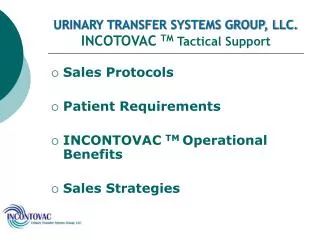 URINARY TRANSFER SYSTEMS GROUP, LLC. INCOTOVAC TM Tactical Support