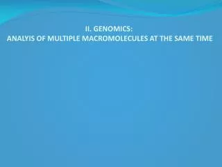 II. GENOMICS: ANALYIS OF MULTIPLE MACROMOLECULES AT THE SAME TIME