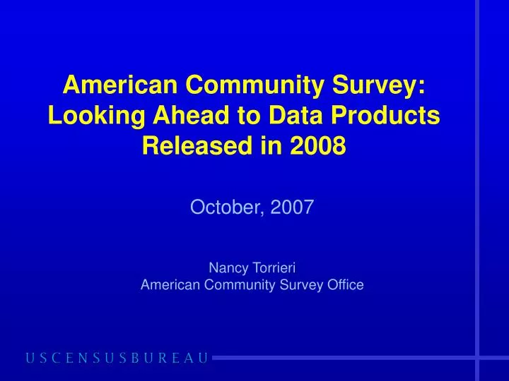 american community survey looking ahead to data products released in 2008