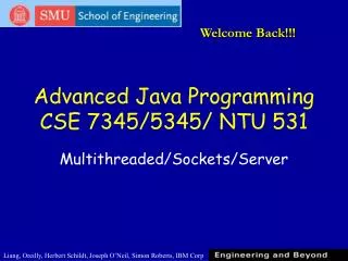 Advanced Java Programming CSE 7345/5345/ NTU 531