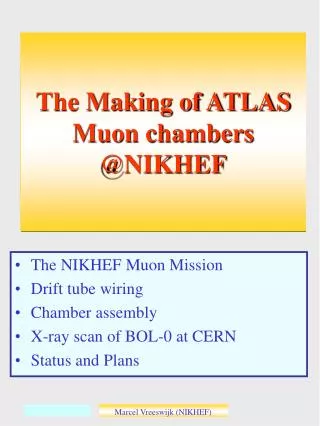 The Making of ATLAS Muon chambers @NIKHEF