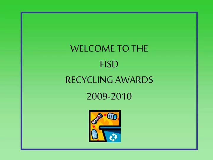 welcome to the fisd recycling awards 2009 2010
