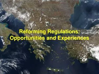 Reforming Regulations: Opportunities and Experiences