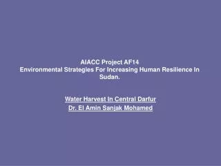 AIACC Project AF14 Environmental Strategies For Increasing Human Resilience In Sudan.