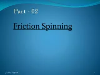 Friction Spinning