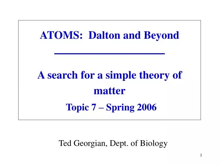 atoms dalton and beyond a search for a simple theory of matter topic 7 spring 2006