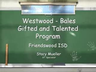 Westwood - Bales Gifted and Talented Program Friendswood ISD