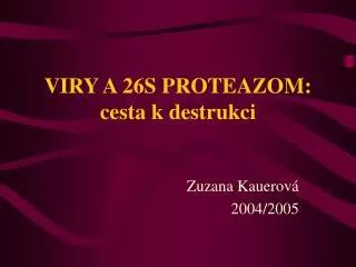 viry a 26s proteazom cesta k destrukci
