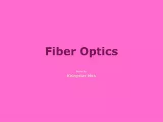 Fiber Optics