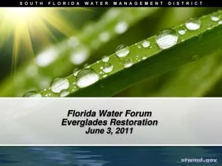Florida Water Forum Everglades Restoration June 3, 2011