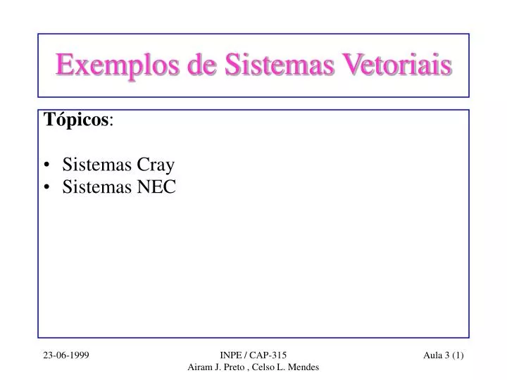 exemplos de sistemas vetoriais