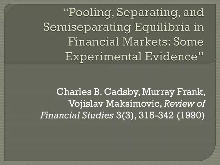 pooling separating and semiseparating equilibria in financial markets some experimental evidence