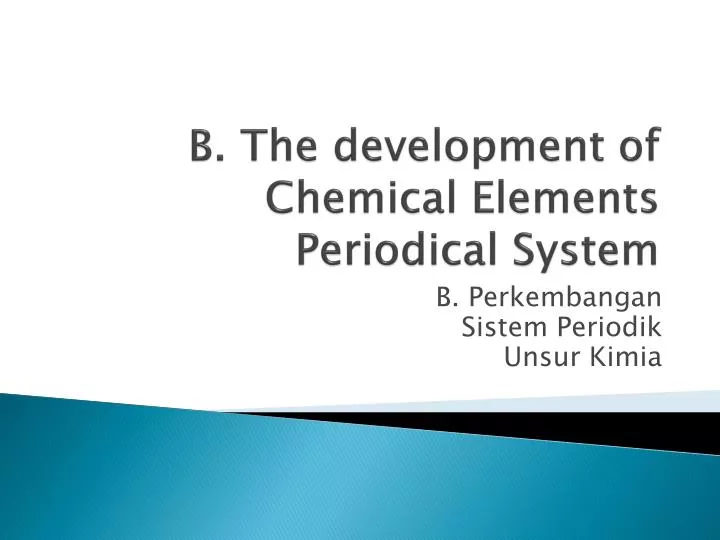b the development of chemical elements periodical system
