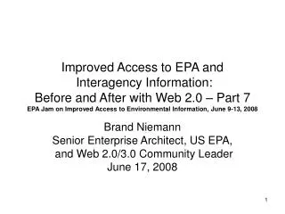 Brand Niemann Senior Enterprise Architect, US EPA, and Web 2.0/3.0 Community Leader June 17, 2008