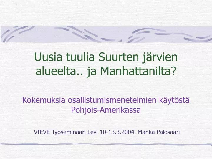 uusia tuulia suurten j rvien alueelta ja manhattanilta