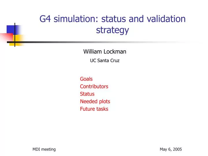 g4 simulation status and validation strategy