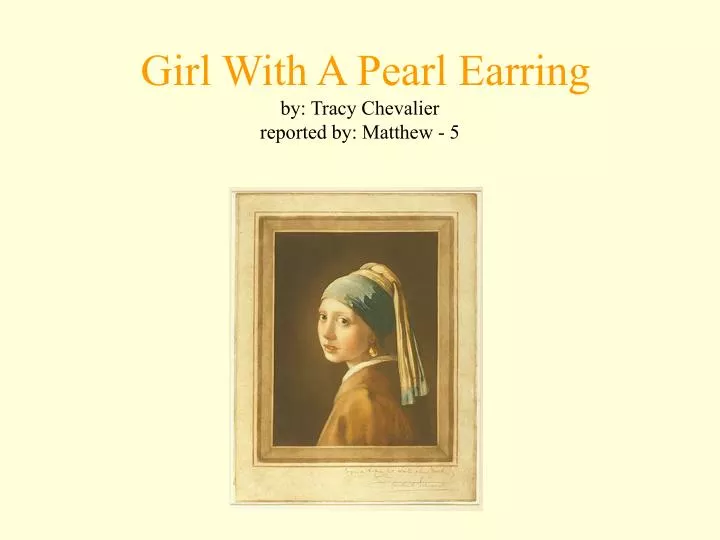 girl with a pearl earring by tracy chevalier reported by matthew 5