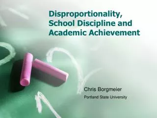 Disproportionality , School Discipline and Academic Achievement