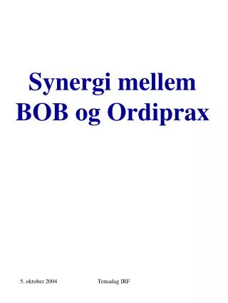 synergi mellem bob og ordiprax