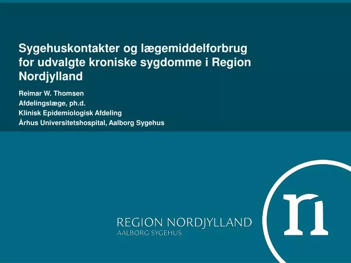 sygehuskontakter og l gemiddelforbrug for udvalgte kroniske sygdomme i region nordjylland