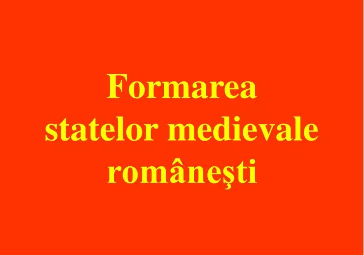 formarea statelor medievale rom ne ti