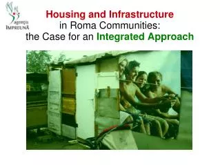 Housing and Infrastructure in Roma Communities: the Case for an Integrated Approach