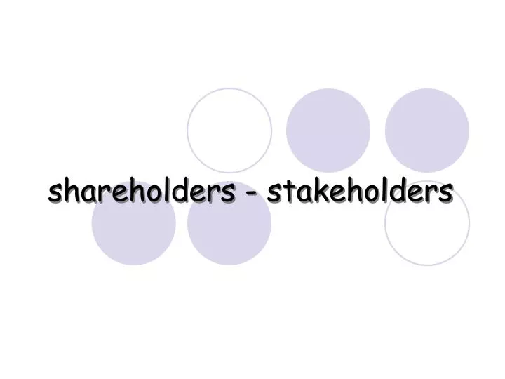 shareholders stakeholders