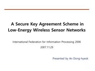 A Secure Key Agreement Scheme in Low-Energy Wireless Sensor Networks