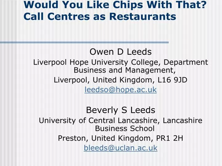 would you like chips with that call centres as restaurants