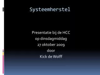 presentatie bij de hcc op dinsdagmiddag 27 oktober 2009 door kick de wolff