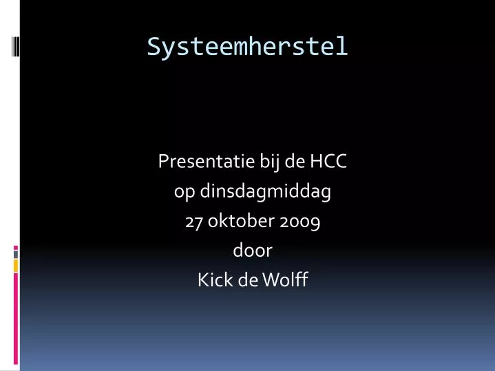presentatie bij de hcc op dinsdagmiddag 27 oktober 2009 door kick de wolff