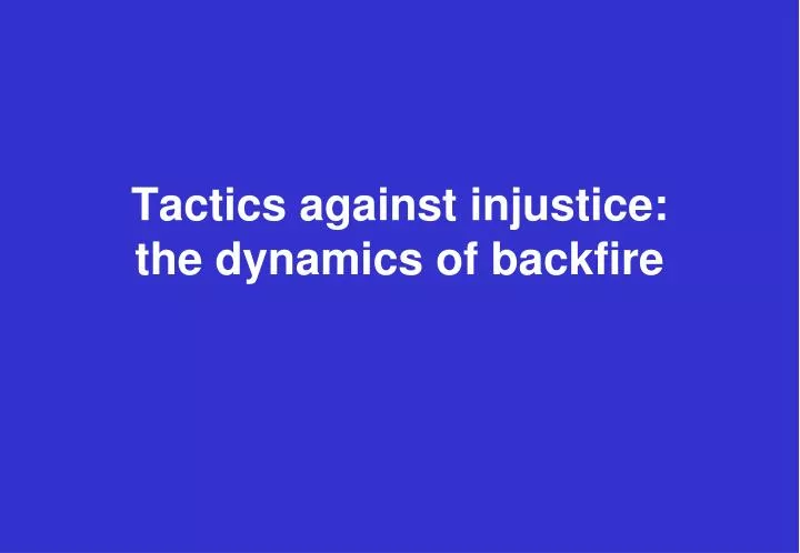 tactics against injustice the dynamics of backfire