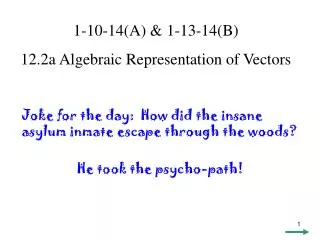 1-10-14(A) &amp; 1-13-14(B) 12.2a Algebraic Representation of Vectors