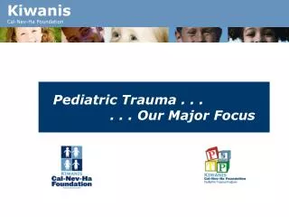 Pediatric Trauma . . . . . . Our Major Focus