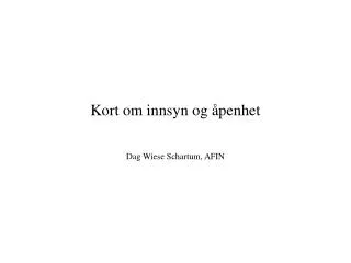kort om innsyn og penhet