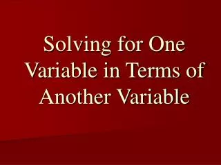 Solving for One Variable in Terms of Another Variable