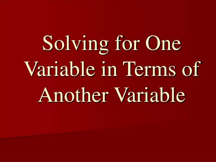 solving for one variable in terms of another variable