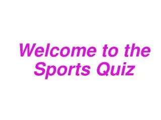Welcome to the Sports Quiz