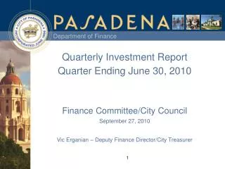 Quarterly Investment Report Quarter Ending June 30, 2010 Finance Committee/City Council