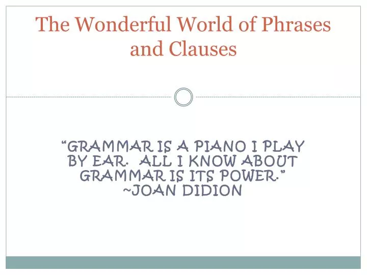 the wonderful world of phrases and clauses