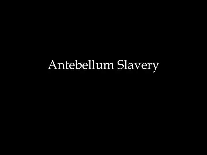 antebellum slavery