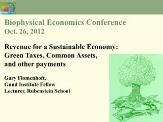 Biophysical Economics Conference Oct. 26, 2012 Revenue for a Sustainable Economy: