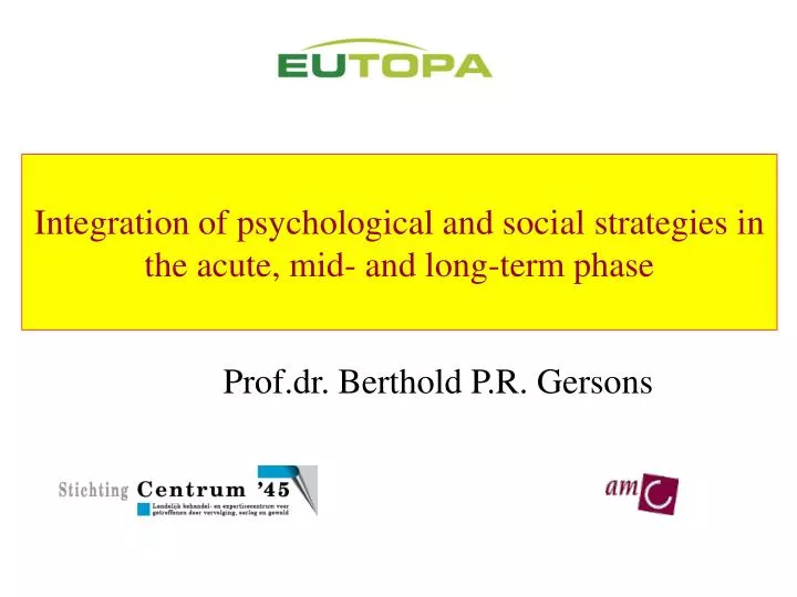 integration of psychological and social strategies in the acute mid and long term phase