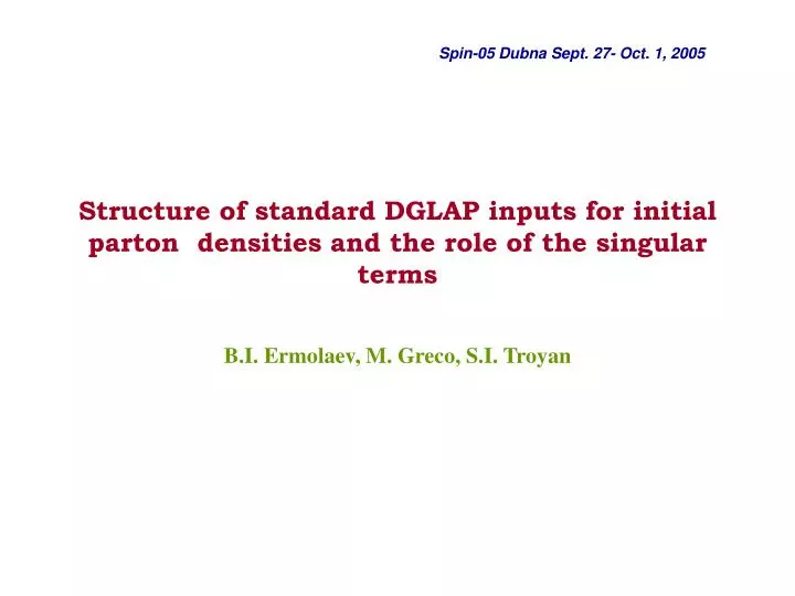 s tructure of standard dglap inputs for initial parton densities and the role of the singular terms