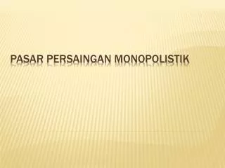 PASAR PERSAINGAN MONOPOLISTIK