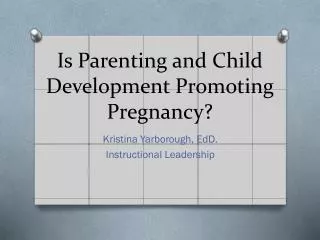 Is Parenting and Child Development Promoting Pregnancy?