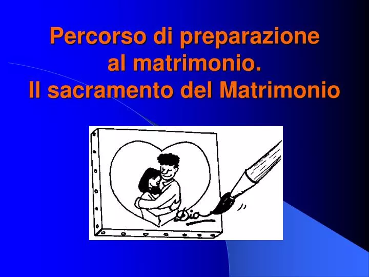 percorso di preparazione al matrimonio il sacramento del matrimonio