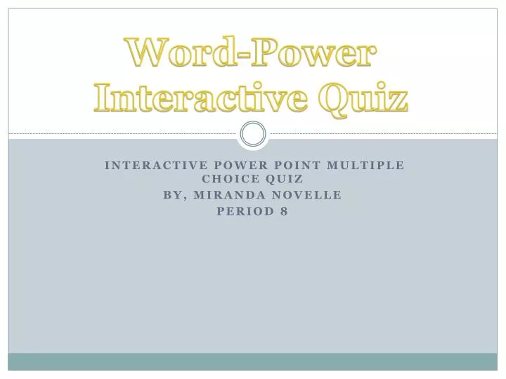 interactive power point multiple choice quiz by miranda novelle period 8