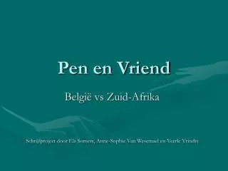 pen en vriend